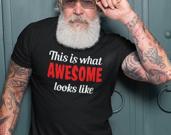 What awesome looks like T-shirt. Sarcastic funny shirt.