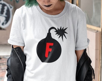 F bomb t-shirt, drop an F bomb, profanity, f word, sarcastic tshirt, F word joke,